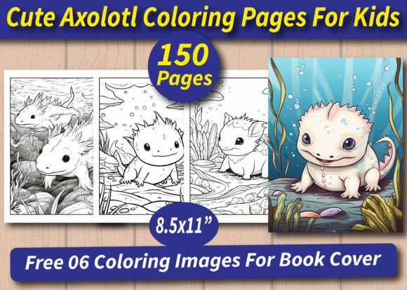 150 Cute Axolotl Coloring Pages for Kids: A Practical Evaluation for Your KDP Interior